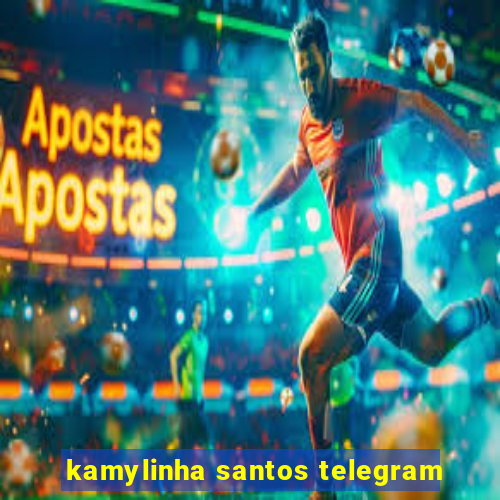 kamylinha santos telegram